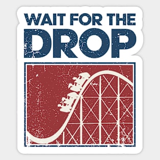 Wait For The Drop - RollerCoaster Fan Sticker